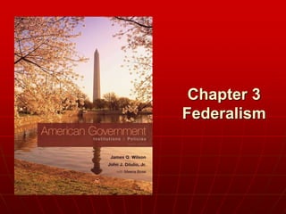 Chapter 3
Federalism
 