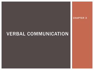 CHAPTER 3
VERBAL COMMUNICATION
 
