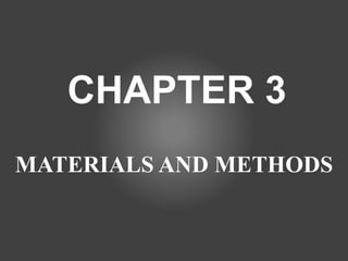 CHAPTER 3
MATERIALS AND METHODS
 