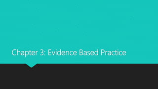 Chapter 3: Evidence Based Practice
 