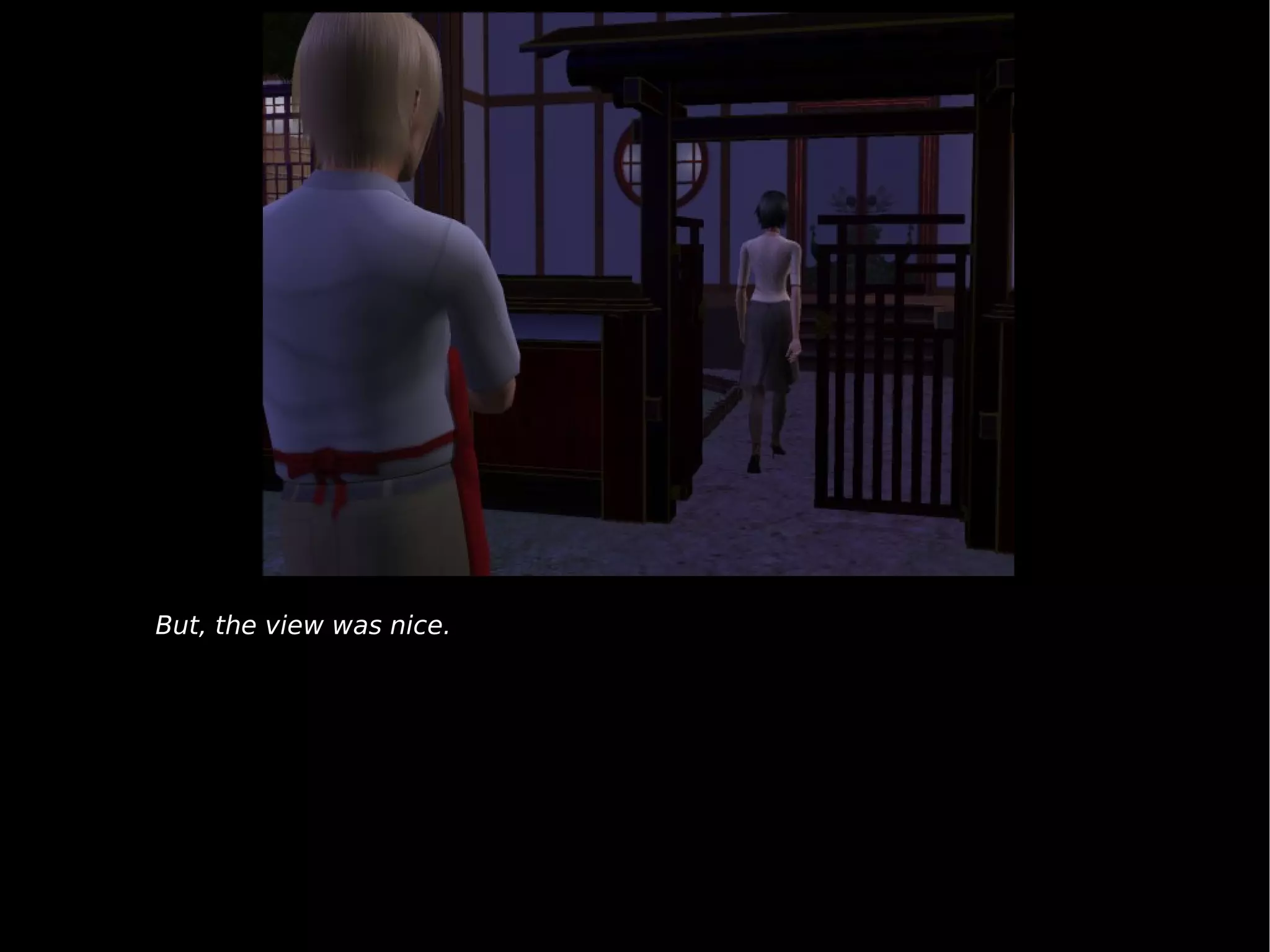 But, the view was nice. 