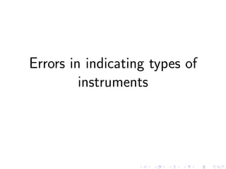 Errors in indicating types of
instruments
 