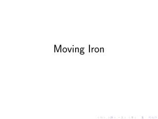 Moving Iron
 