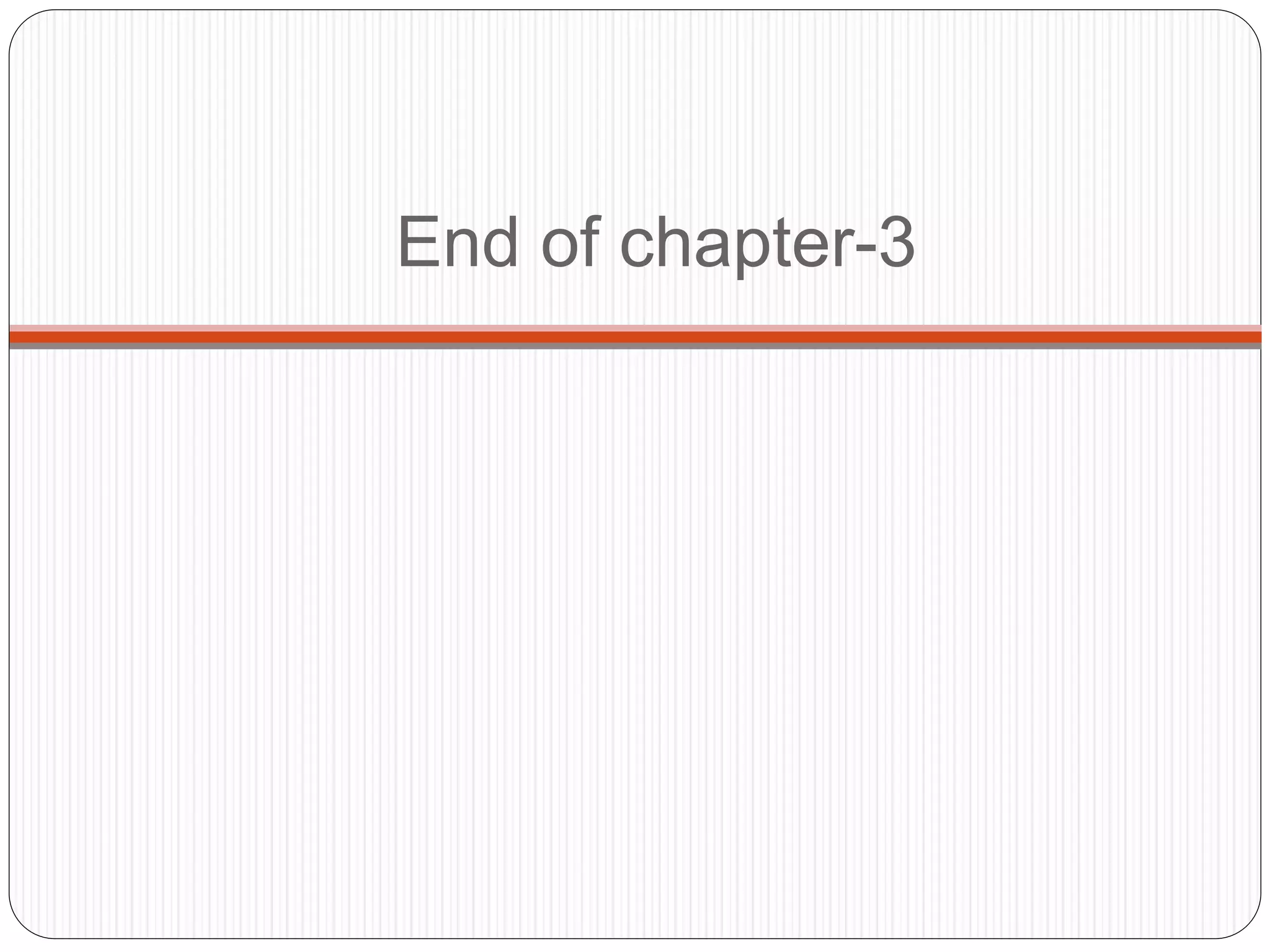 End of chapter-3
 