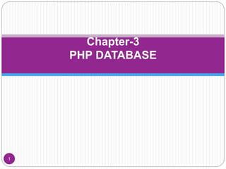 Chapter-3
PHP DATABASE
1
 