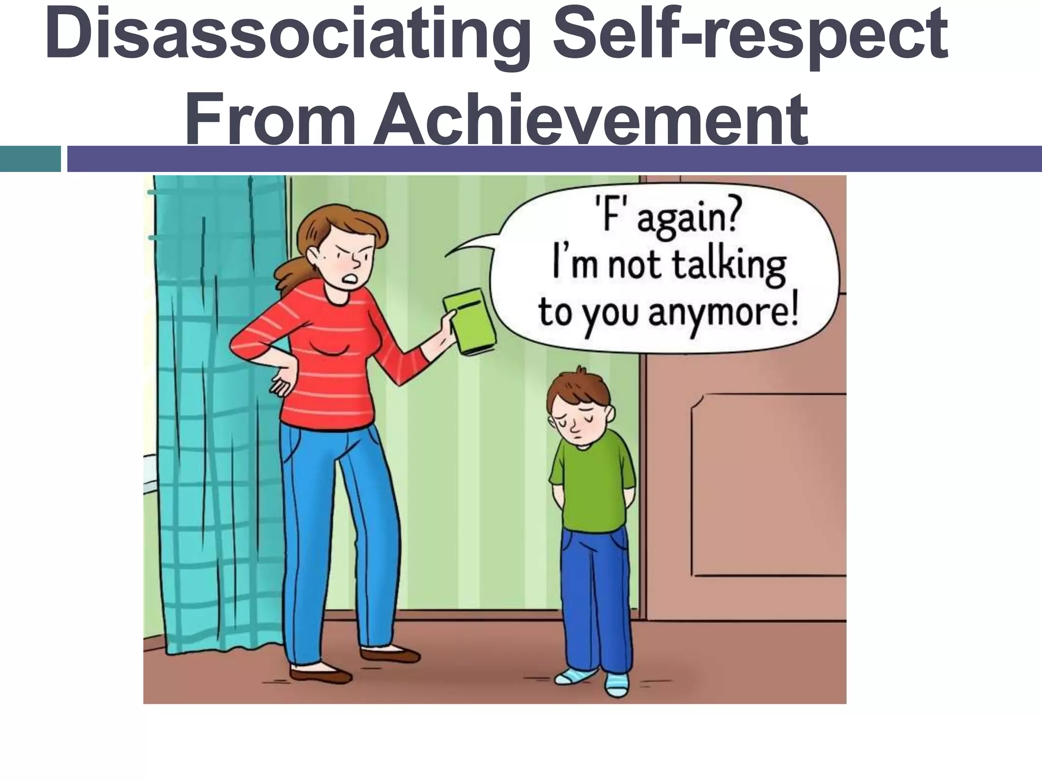 Disassociating Self-respect
From Achievement
 