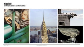 Year III – Sem VI History of Modern Architecture
Artdeco
DEFINITION| ORIGIN| CHARACTERISTICS
 