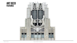 Year III – Sem VI History of Modern Architecture
Art deco
features
 