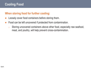 Guidelines for Holding Food
Temperature:
 Hold TCS food at the correct temperature:
o Hot food: 135˚F (57˚C) or higher
o ...