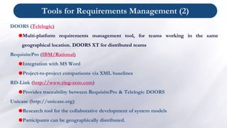 Tools for Requirements Management (2)
DOORS (Telelogic)
Multi-platform requirements management tool, for teams working in...
