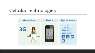 Cellular technologies
 
