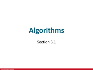 © 2019 McGraw-Hill Education
Algorithms
Section 3.1
 