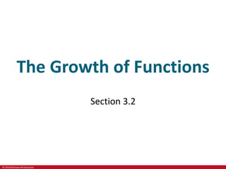 © 2019 McGraw-Hill Education
The Growth of Functions
Section 3.2
 