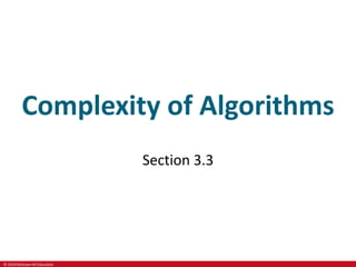 © 2019 McGraw-Hill Education
Complexity of Algorithms
Section 3.3
 