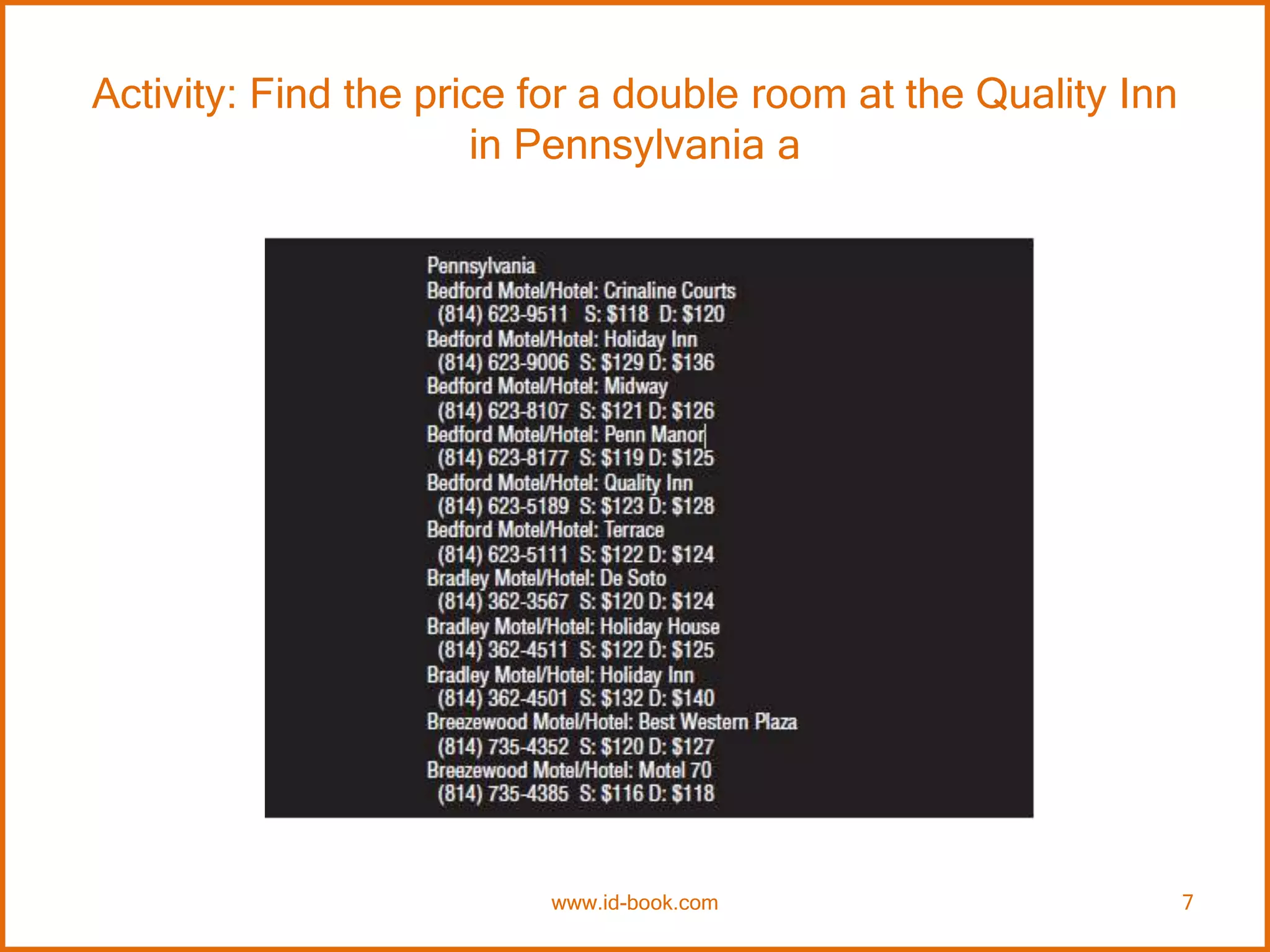 Activity: Find the price for a double room at the Quality Inn
in Pennsylvania a
www.id-book.com 7
 