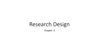 Research Design
Chapter- 3
 