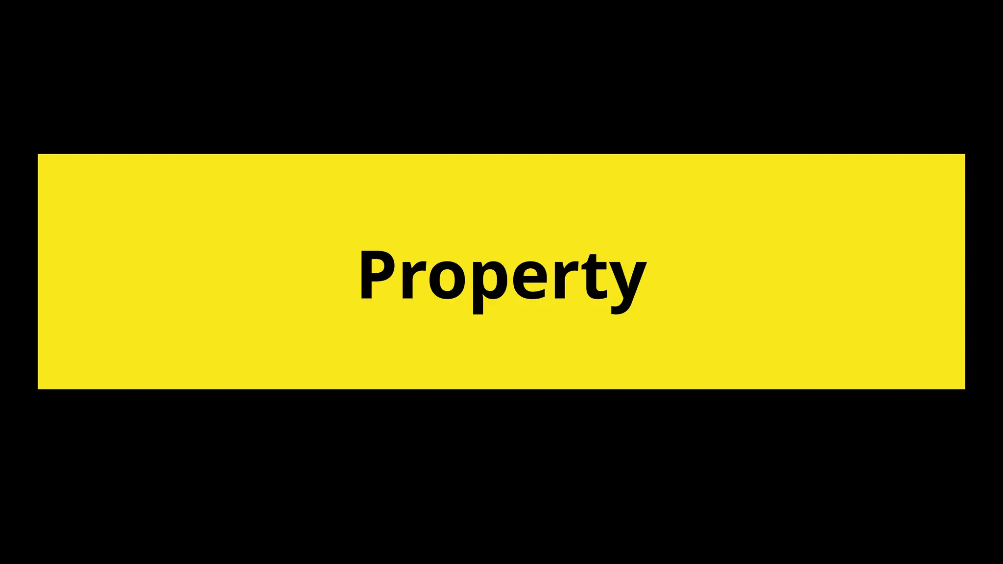 Property
 