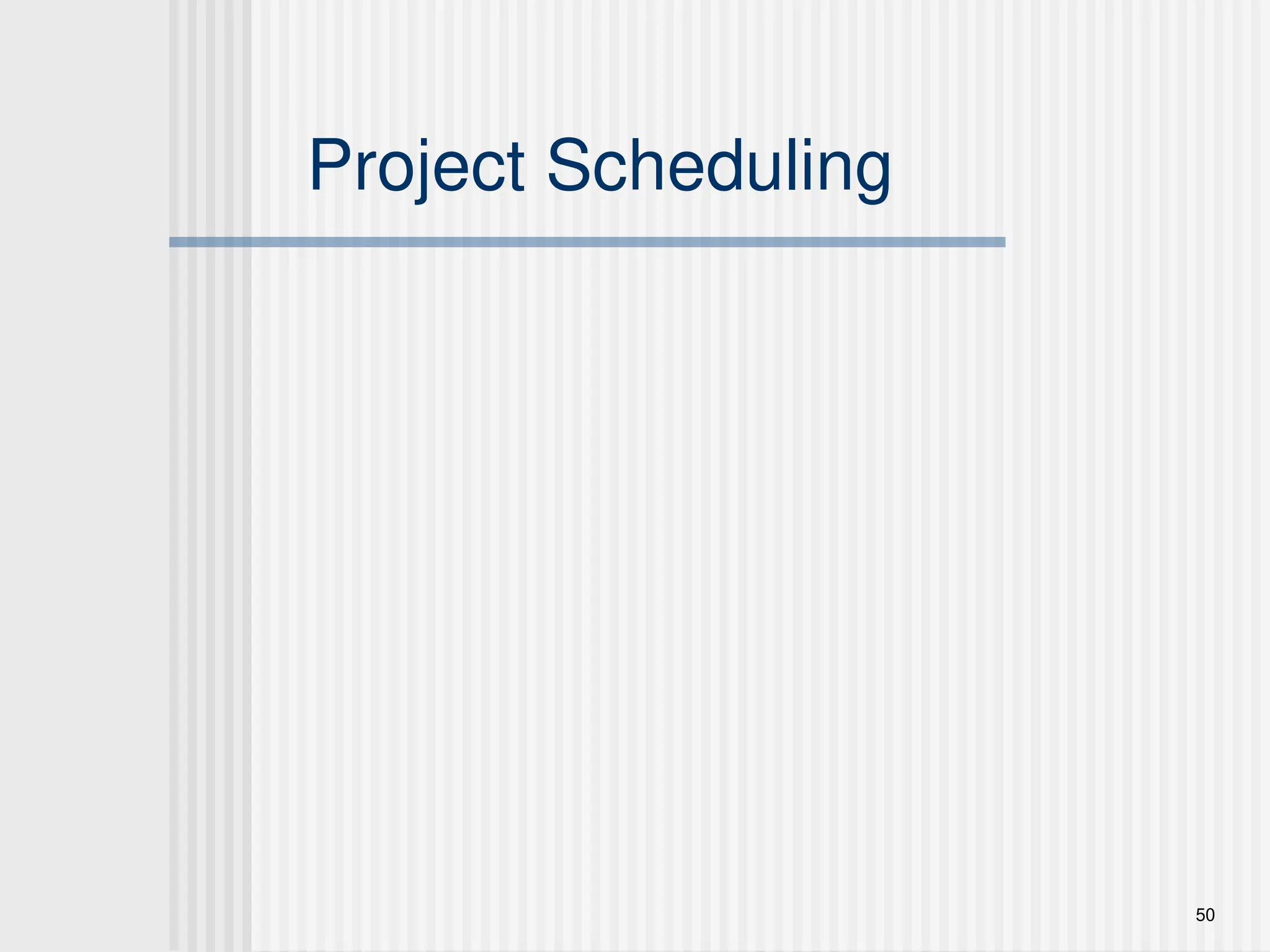 Project Scheduling
50
 