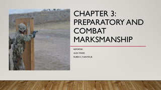 CHAPTER 3.preparatory and combat markmanship and its key components | PPTX