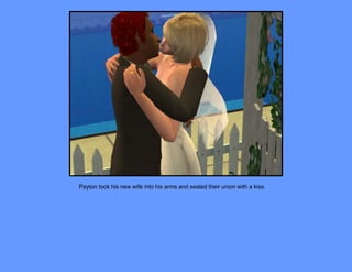 Payton took his new wife into his arms and sealed their union with a kiss.
 