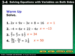 Warm Up Solve. 1.  2 x  + 9 x  – 3 x  + 8 = 16 2.  –4 = 6 x  + 22 – 4 x 3.   +  = 5 4.  –  = 3 x  = 1 x  = –13 x  = 34 x  = 50 2 7 x 7 7 1 9 x 16 2 x 4 1 8 