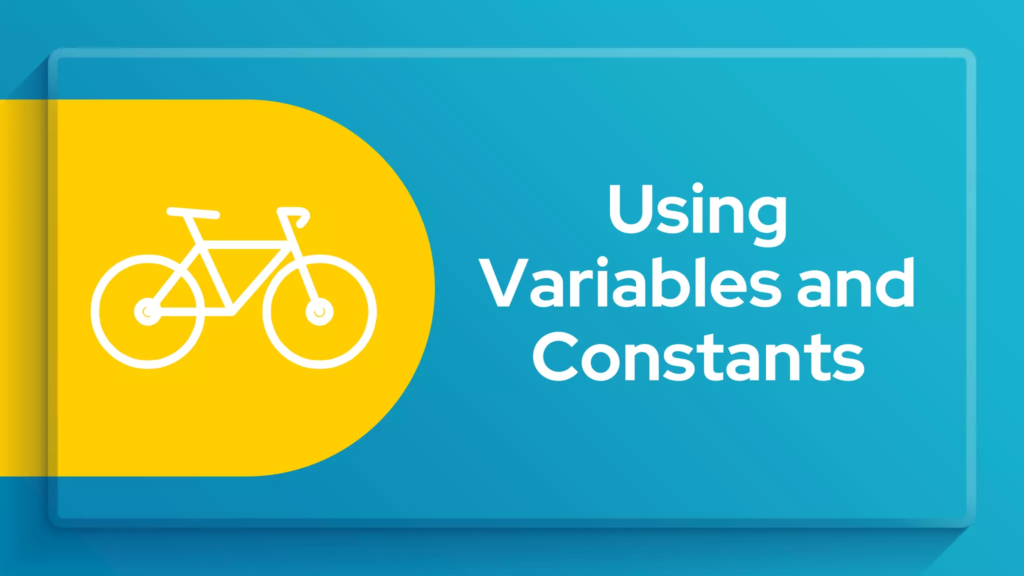 Using
Variables and
Constants
 