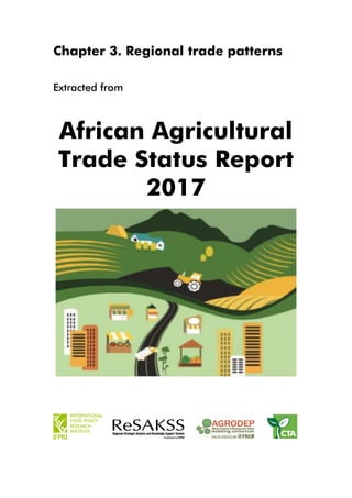 Chapter 3. Regional trade patterns
Extracted from
African Agricultural
Trade Status Report
2017
 