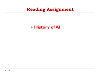 Reading Assignment
 History of AI
13
 