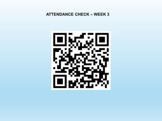 ATTENDANCE CHECK – WEEK 3
 