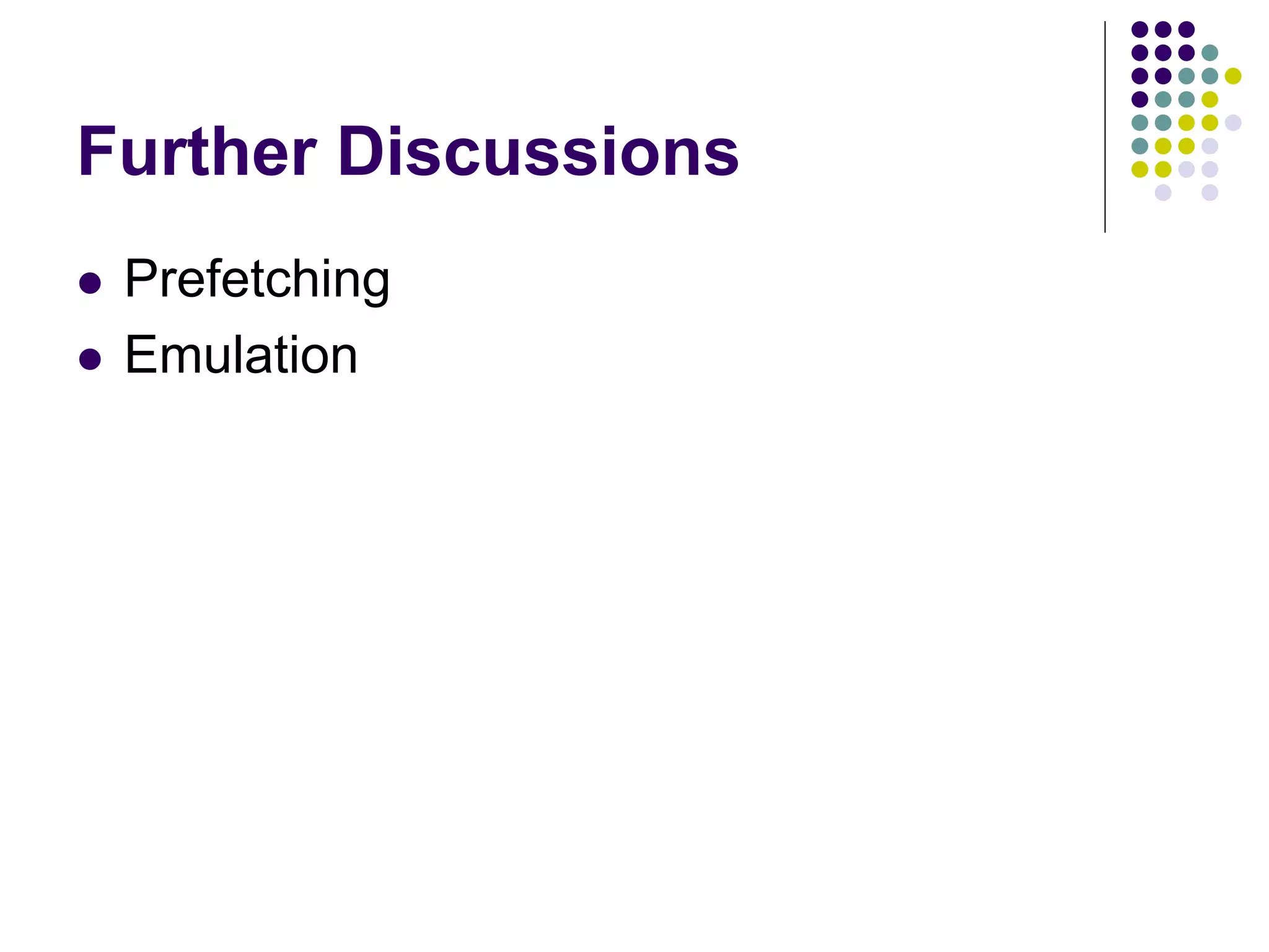 Further Discussions  Prefetching  Emulation 