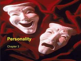 Personality
Chapter 3
 
