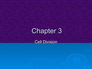 Chapter 3 Cell Division 