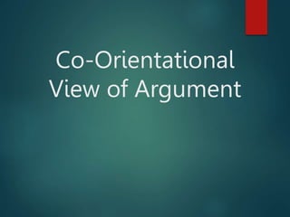 Co-Orientational
View of Argument
 