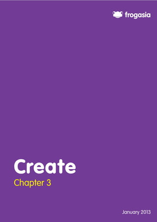 1




Chapter 3:
  Create
 