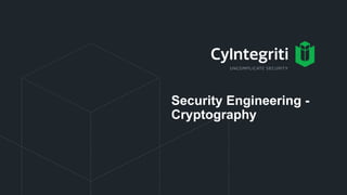 Security Engineering -
Cryptography
 