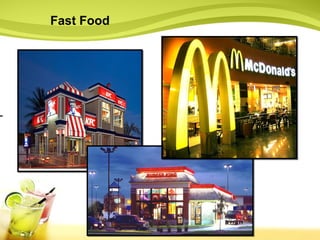Fast Food 
 