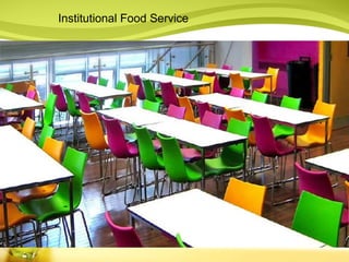 Institutional Food Service 
 