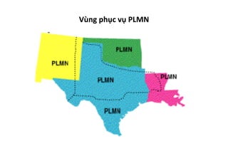 Vùng	
  phục	
  vụ	
  PLMN	
  
 