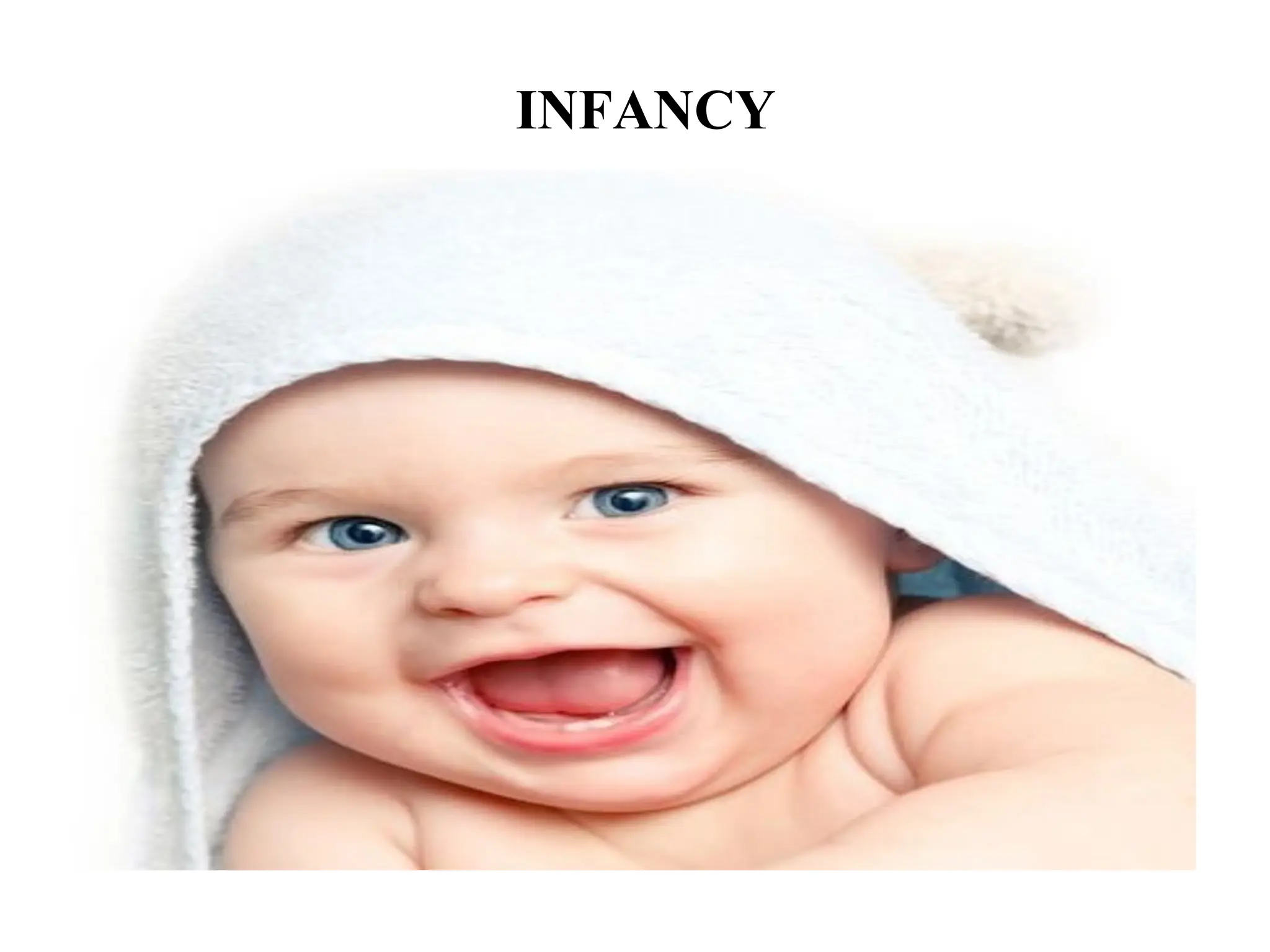 INFANCY
 