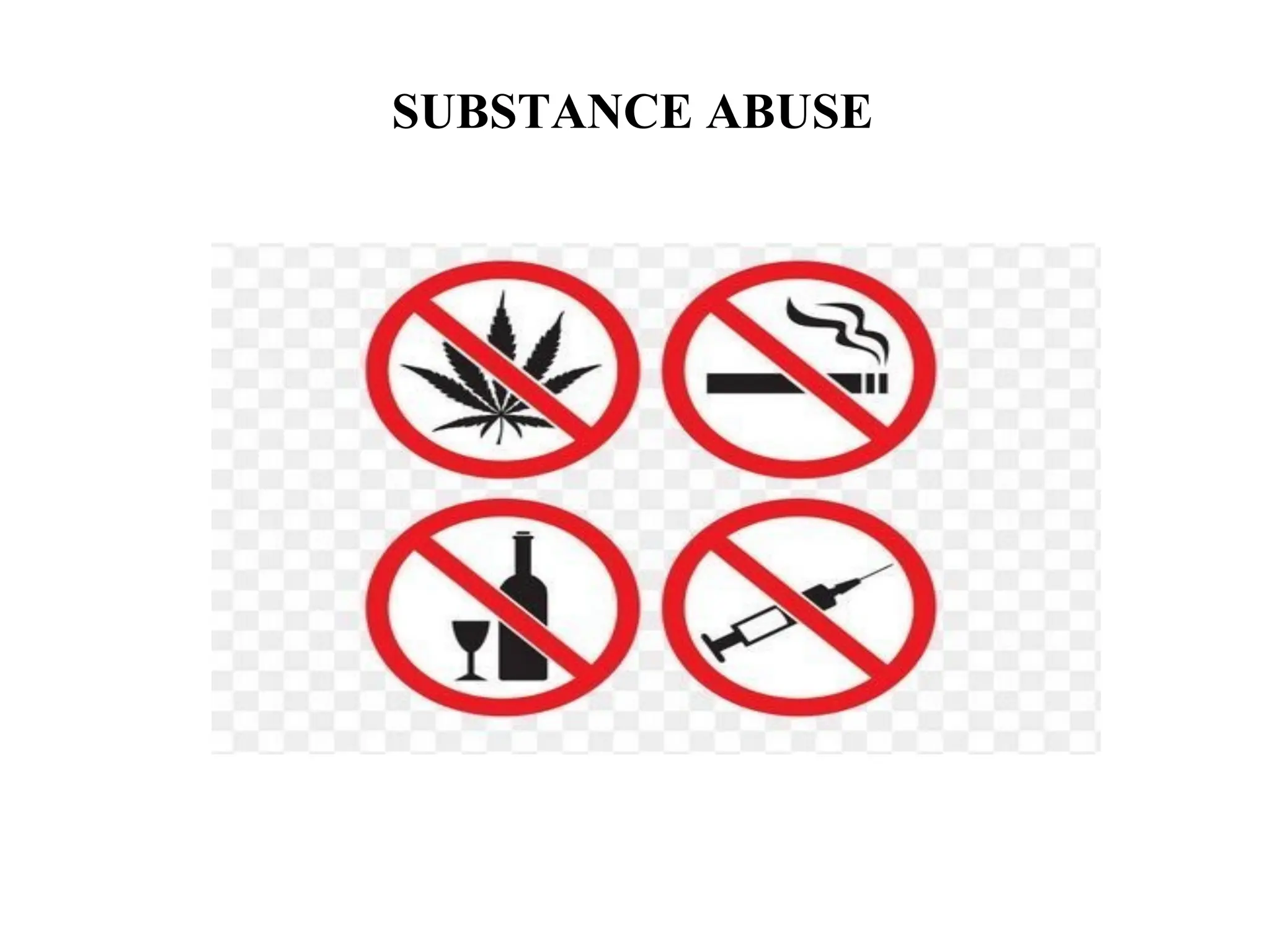 SUBSTANCE ABUSE
 