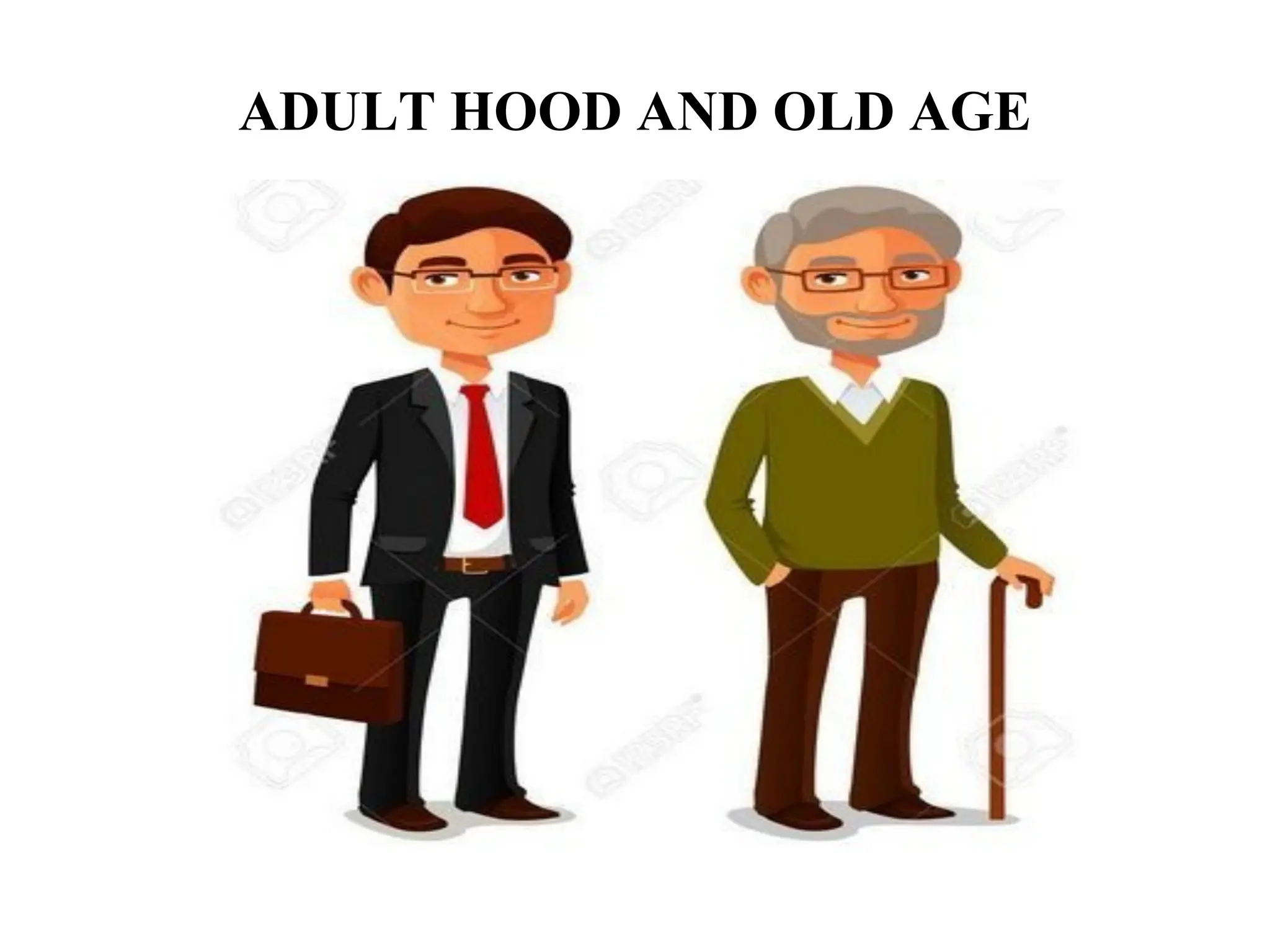 ADULT HOOD AND OLD AGE
 