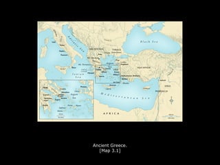 Ancient Greece.
[Map 3.1]
 