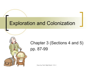 Exploration and Colonization Chapter 3 (Sections 4 and 5) pp. 87-99 