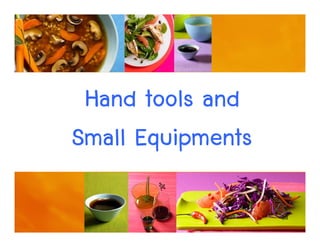38
Hand tools and
Small Equipments
 