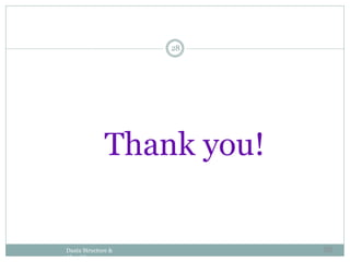 Thank you!
Daata Structure &
Algorithm
28
88
 
