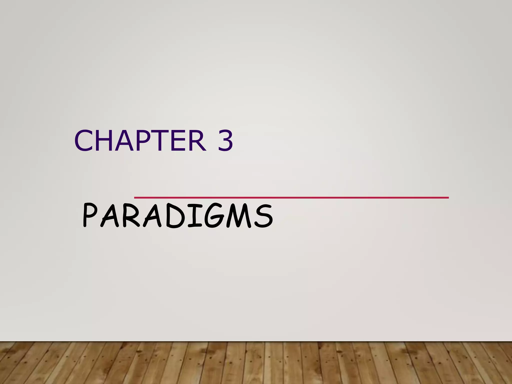 CHAPTER 3
PARADIGMS
 