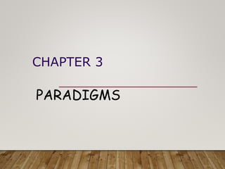 CHAPTER 3
PARADIGMS
 