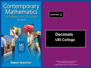 Decimals UEI College  © 2009 Cengage Learning. All rights reserved. CHAPTER  3 