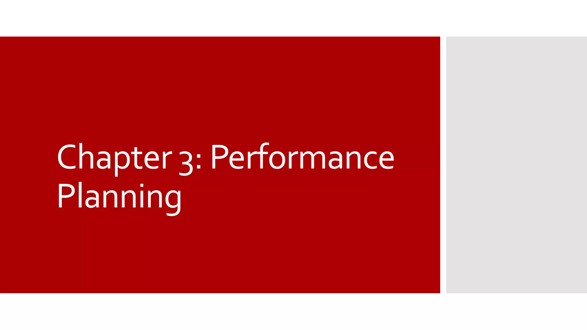 Chapter 3: Performance
Planning
 
