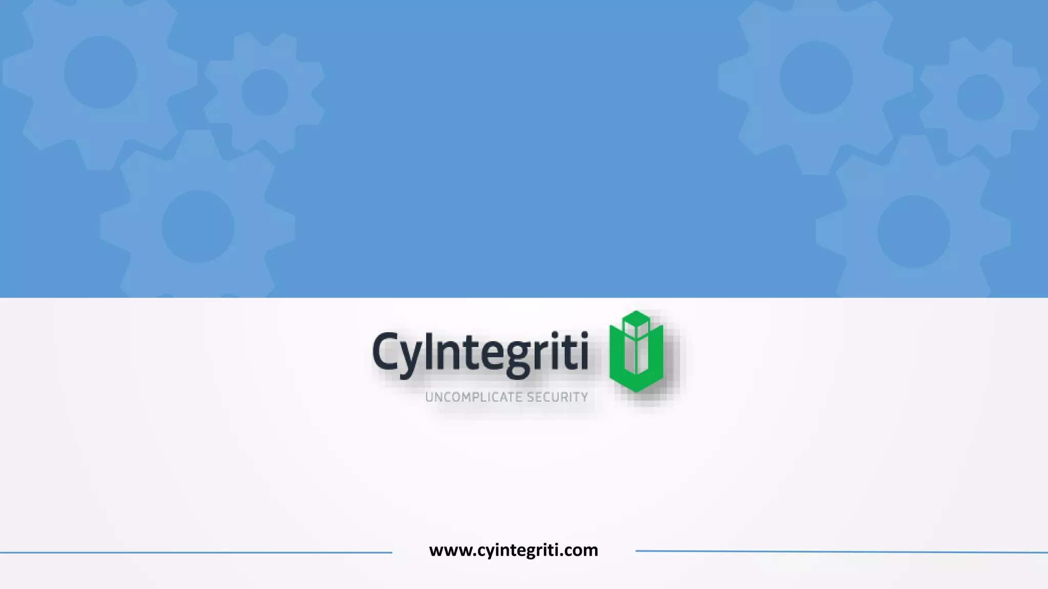 Karthikeyan Dhayalan
MD & Chief Security Partner
www.cyintegriti.com
 